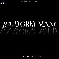 Baatorey Maat, Listen the song Baatorey Maat, Play the song Baatorey Maat, Download the song Baatorey Maat