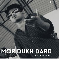 Mor Dukh Dard, Listen the song Mor Dukh Dard, Play the song Mor Dukh Dard, Download the song Mor Dukh Dard