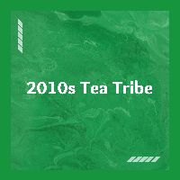 2010s Tea Tribe, Listen to songs from 2010s Tea Tribe, Play songs from 2010s Tea Tribe, Download songs from 2010s Tea Tribe
