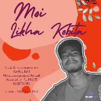 Moi Likha Kobita, Listen the song Moi Likha Kobita, Play the song Moi Likha Kobita, Download the song Moi Likha Kobita