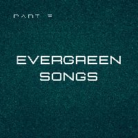 Evergreen Songs pt.3, Listen to songs from Evergreen Songs pt.3, Play songs from Evergreen Songs pt.3, Download songs from Evergreen Songs pt.3
