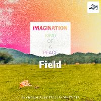 Field (From "An Imagination of Peace"), Listen the song Field (From "An Imagination of Peace"), Play the song Field (From "An Imagination of Peace"), Download the song Field (From "An Imagination of Peace")