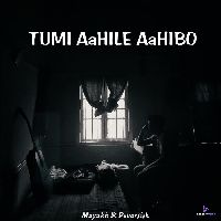 Tumi Aahile Aahibo, Listen the song Tumi Aahile Aahibo, Play the song Tumi Aahile Aahibo, Download the song Tumi Aahile Aahibo