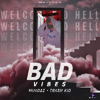 Bad Vibes, Listen the song Bad Vibes, Play the song Bad Vibes, Download the song Bad Vibes